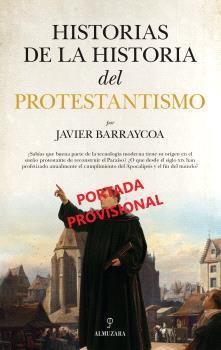 HISTORIAS DE LA HISTORIA DEL PROTESTANTISMO | 9788410520851 | BARRAYCOA, JAVIER