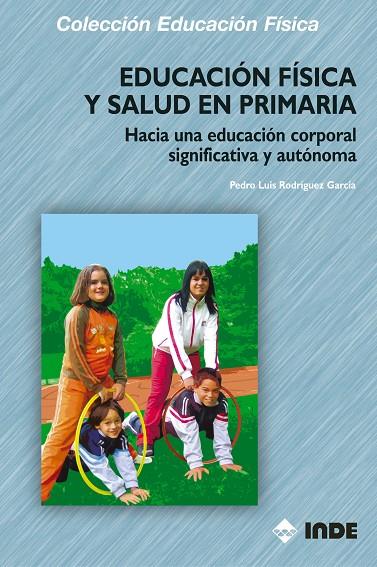 EDUCACION FISICA Y SALUD EN PRIMARIA | 9788497290838 | RODRIGUEZ, PEDRO LUIS