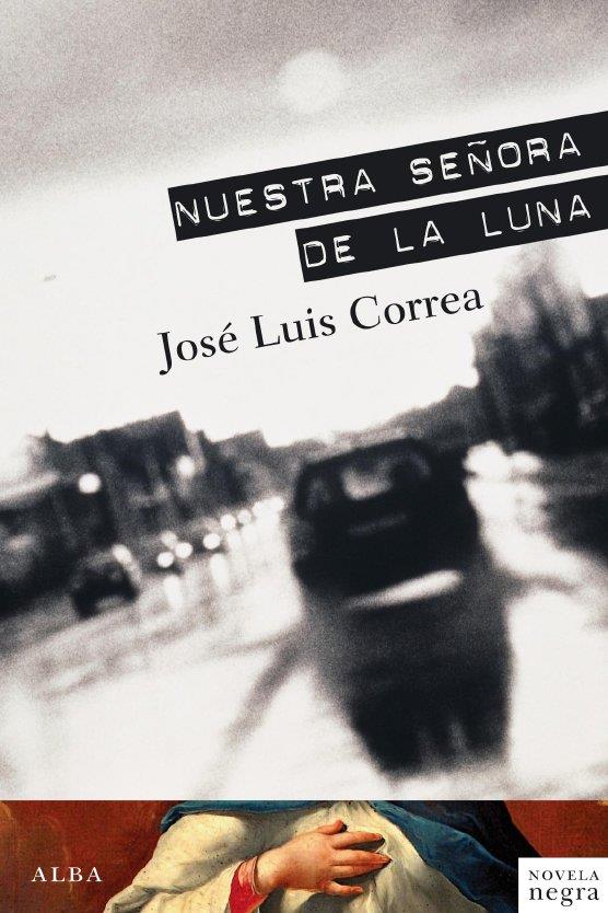 NUESTRA SEÑORA DE LA LUNA | 9788484286738 | CORREA, JOSE LUIS