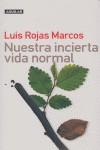 NUESTRA INCIERTA VIDA NORMAL | 9788403095090 | ROJAS MARCOS, LUIS