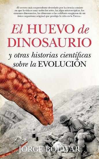 HUEVO DE DINOSAURIO Y OTRAS HISTORIAS CIENTÍFICAS SOBRE LA EVOLUCIÓN, EL | 9788493502799 | BOLÍVAR, JORGE