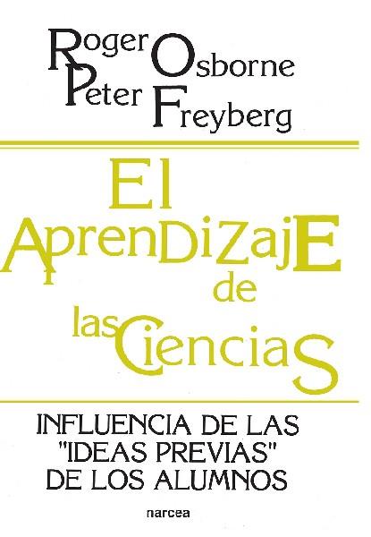 APRENDIZAJE DE LAS CIENCIAS : IMPLICACIONES DE LAS "IDEAS | 9788427708877 | OSBORNE, ROGER ; FREYBERG, PETER