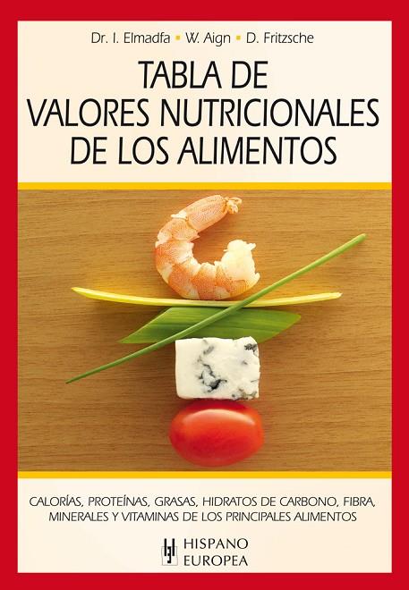 TABLA DE VALORES NUTRICIONALES DE LOS ALIMENTOS | 9788425520365 | ELMADFA, IBRAHIM/AIGN, WALTRAUTE/FRITZSCHE, DORIS