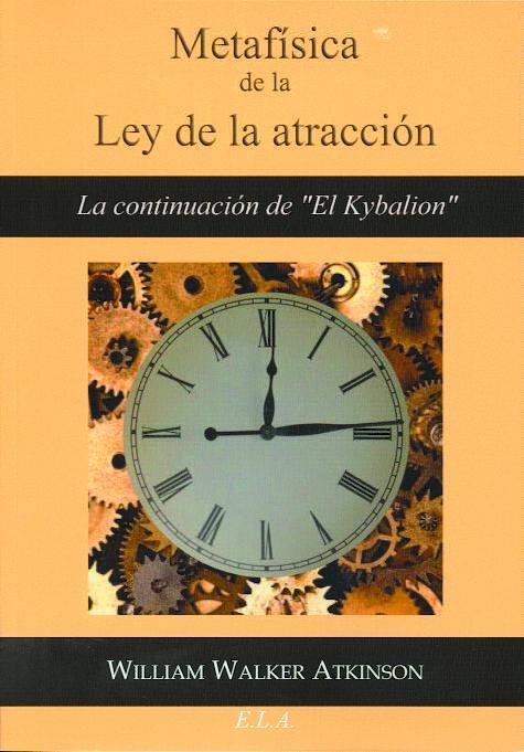 METAFISICA DE LA LEY DE LA ATRACCION | 9788499500904 | ATKINSON, WILLIAM WALKER