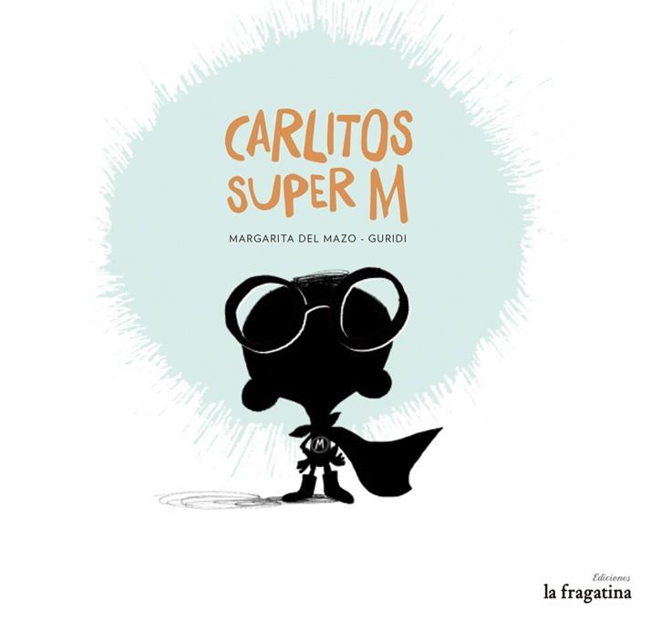 CARLITOS SUPER M | 9788416226399 | MAZO FERNÁNDEZ, MARGARITA DEL