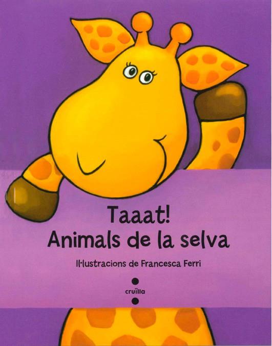 TAAAT ANIMALS DE LA SELVA | 9788466134217 | FERRI, FRANCESCA
