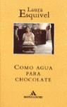 COMO AGUA PARA CHOCOLATE | 9788439719472 | ESQUIVEL, LAURA