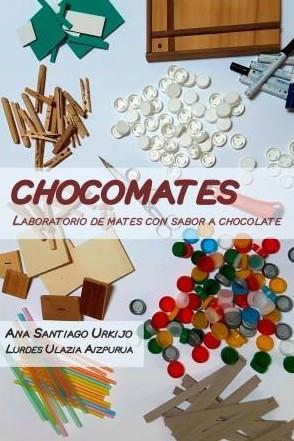 CHOCOMATES: LABORATORIO DE MATES CON SABOR A CHOCOLATE | 9788412459449 | URKIJO, ANA SANTIAGO/ ULAIZA AIZPURUA, LURDES