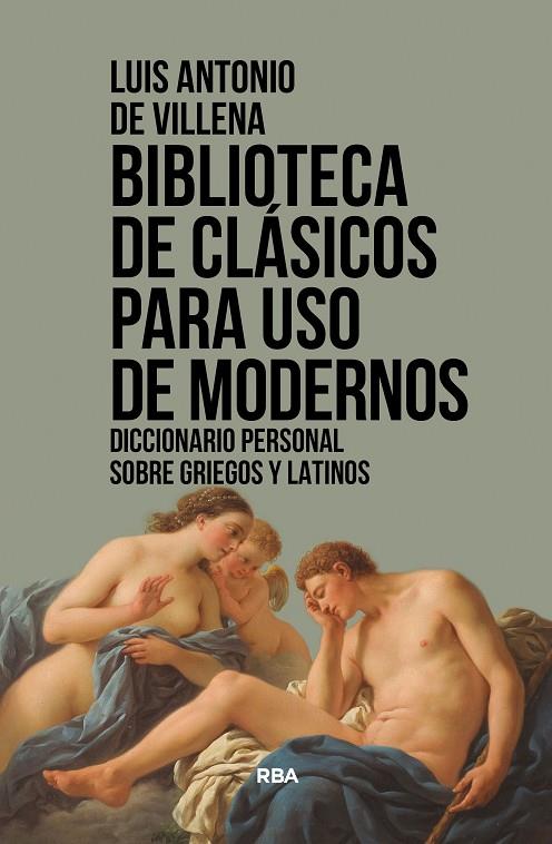 BIBLIOTECA DE CLÁSICOS PARA USO DE MODERNOS | 9788411320610 | DE VILLENA, LUIS ANTONIO