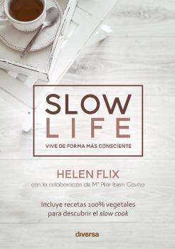 SLOW LIFE. VIVIR DE FORMA MÁS CONSCIENTE | 9788494948671 | FLIX ROCAMORA, HELEN
