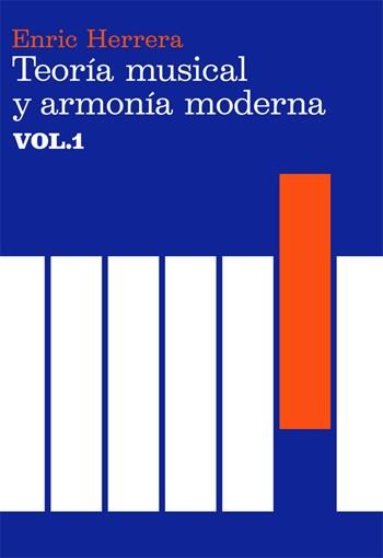 TEORIA MUSICAL Y ARMONIA MODERNA VOL 1 | 9788485855315 | HERRERA, ENRIC