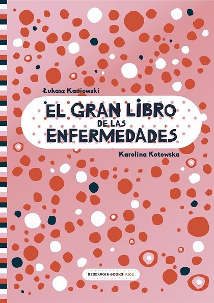 EL GRAN LIBRO DE LAS ENFERMEDADES | 9788417511999 | KANIEWSKI, LUKASZ / KOTOWSKA, KAROLINA