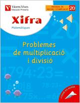 XIFRA 20 MATEMATIQUES PROBLEMES DE MULTIPLICACIO I DIVISIO | 9788431681012 | FRAILE MARTIN, JAVIER