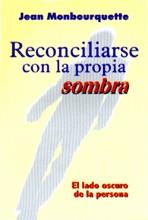 RECONCILIARSE CON LA PROPIA SOMBRA : EL LADO OSCURO DE LA PE | 9788429313048 | MONBOURQUETTE, JEAN