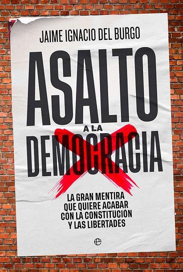 ASALTO A LA DEMOCRACIA | 9788413842929 | DEL BURGO, JAIME IGNACIO