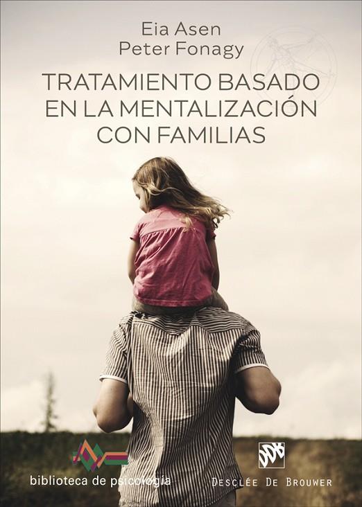 TRATAMIENTO BASADO EN LA MENTALIZACIÓN CON FAMILIAS | 9788433032126 | ASEN, EIA / FONAGY, PETER