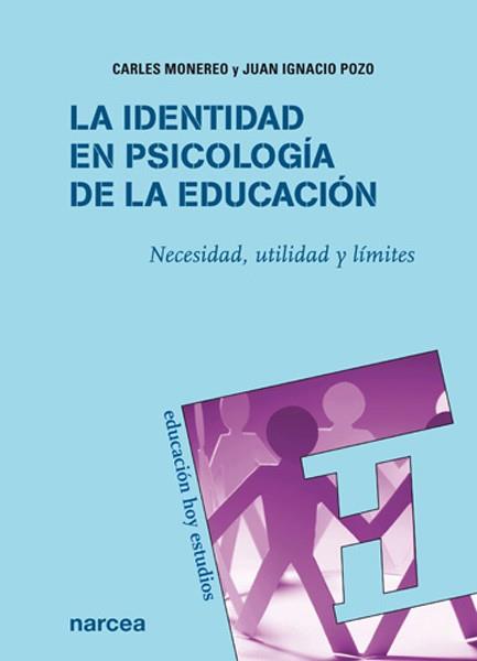 IDENTIDAD EN PSICOLOGIA DE LA EDUCACION, LA | 9788427717473 | MONEREO FONT, CARLES/POZO MUNICIO, JUAN IGNACIO/Y