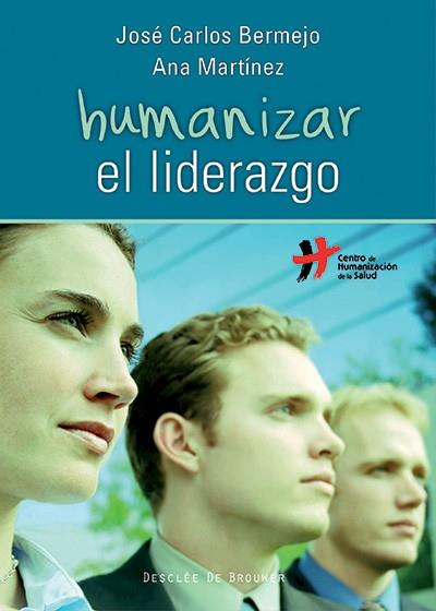 HUMANIZAR EL LIDERAZGO | 9788433026026 | BERMEJO, JOSE CARLOS/MARTINEZ, ANA