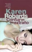CONFIAR EN UN EXTRAÑO | 9788466617574 | ROBARDS, KAREN