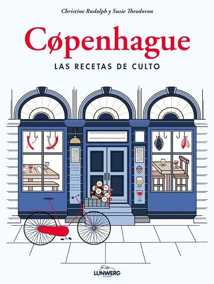 COPENHAGUE. LAS RECETAS DE CULTO | 9788417858049 | RUDOLPH, CHRISTINE / THEODOROU, SUSIE