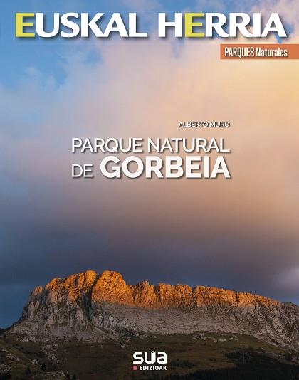 GORBEIA, PARQUE NATURAL DEL -EUSKAL HERRIA LIBROS SUA | 9788482166674 | MURO, ALBERTO