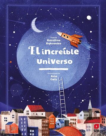 EL INCREIBLE UNIVERSO | 9788413185576 | BAKOWSKA, KAROLINA