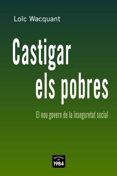 CASTIGAR ELS POBRES | 9788496061668 | WACQUANT, LOIC