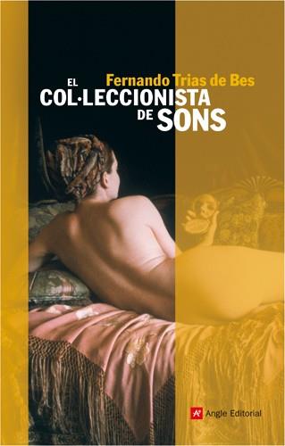 COL·LECCIONISTA DE SONS, EL | 9788496521650 | TRIAS DE BES, FERNANDO