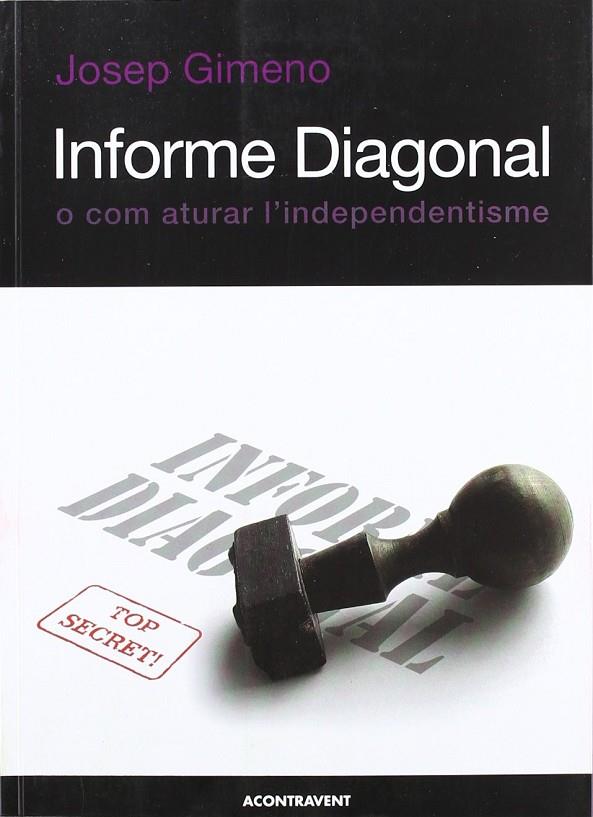 INFORME DIAGONAL O COM ATURAR L'INDEPENDENTISME | 9788493889746 | GIMENO SERRAT, JOSEP