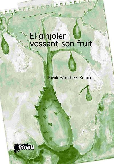 GINJOLER VESSANT SON FRUIT, EL | 9788493824235 | SANCHEZ-RUBIO, EMILI