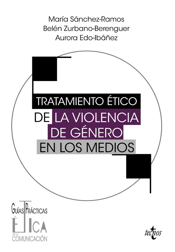 TRATAMIENTO ÉTICO DE LA VIOLENCIA DE GÉNERO EN LOS MEDIOS | 9788430989690 | SÁNCHEZ-RAMOS, MARÍA / ZURBANO-BERENGUER, BELÉN / EDO-IBÁÑEZ, AURORA