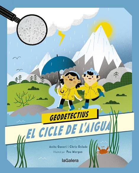 GEODETECTIUS 1. EL CICLE DE L'AIGUA | 9788424667290 | ANITA GANERI / CHRIS OXLADE