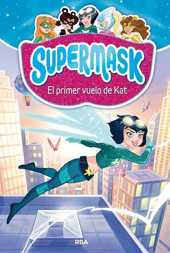 SUPERMASK 1: EL PRIMER VUELO DE KAT | 9788427212473 | , REDACCION RBA LIBROS, S.A.