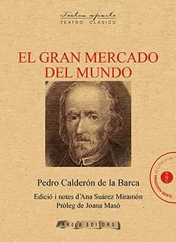 EL GRAN MERCADO DEL MUNDO | 9788494954467 | CALDERÓN DE LA BARCA, PEDRO