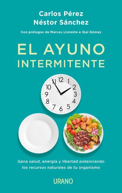 EL AYUNO INTERMITENTE | 9788417694166 | PÉREZ, CARLOS / SÁNCHEZ , NÉSTOR