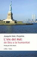 EIX DEL MAL: DE DEU A LA HUMANITAT, L' | 9788486631666 | SALA I PUJOLRAS, JOAQUIM