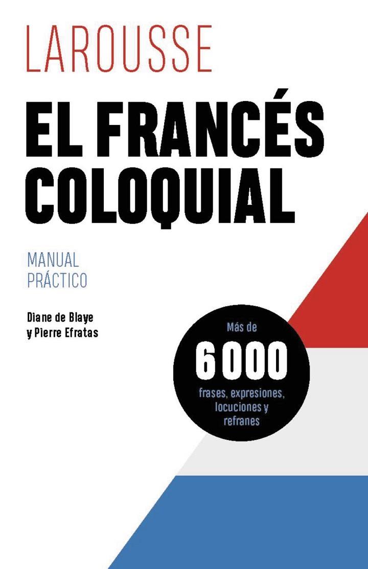 EL FRANCÉS COLOQUIAL | 9788419739629 | DE BLAYE, DIANE / EFRATAS, PIERRE