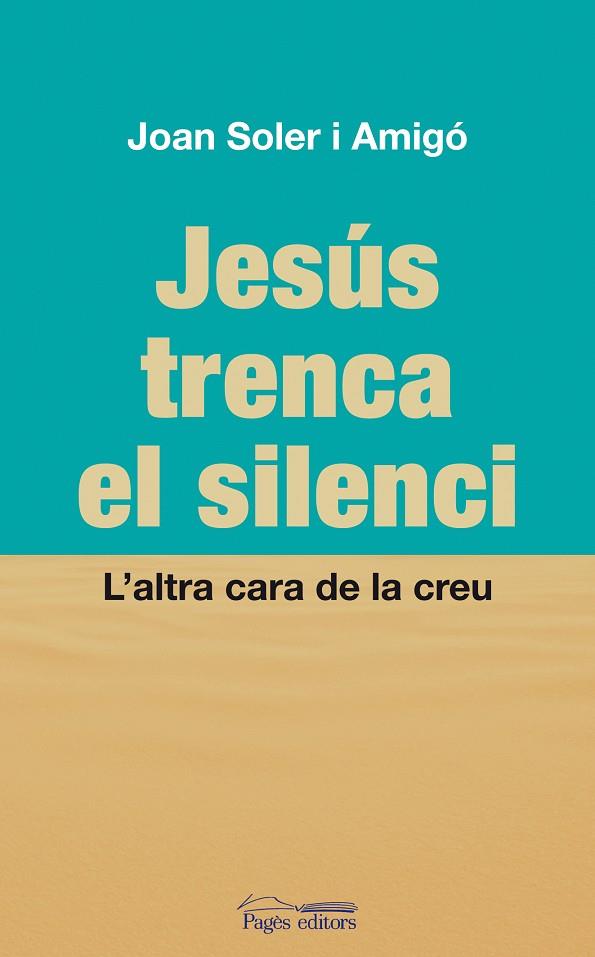 JESUS TRENCA EL SILENCI | 9788497798822 | SOLER I AMIGÓ, JOAN