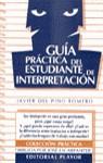 GUIA PRACTICA DEL ESTUDIANTE DE INTERPRETACION | 9788435907477 | DEL PINO ROMERO, JAVIER
