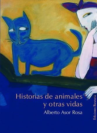 HISTORIAS DE ANIMALES Y OTRAS VIDAS | 9788495764485 | ASOR ROSA, ALBERTO