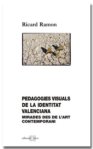 PEDAGOGIES VISUALS DE LA IDENTITAT VALENCIANA | 9788418618802 | RAMÓN CAMPS, RICARD