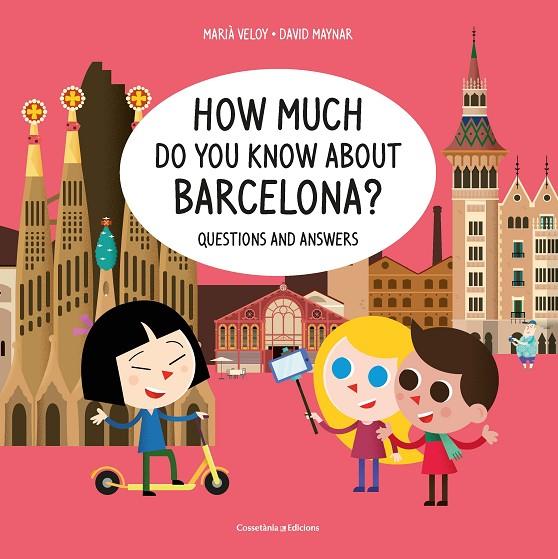 HOW MUCH DO YOU KNOW ABOUT BARCELONA? | 9788490349625 | VELOY PLANAS, MARIÀ / MAYNAR GÁLVEZ, DAVID