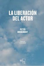 LA LIBERACIÓN DEL ACTOR | 9788417284855 | BRIDGMONT, PETER