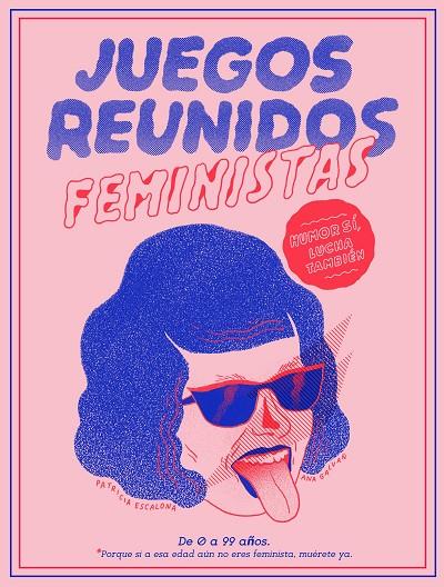 JUEGOS REUNIDOS FEMINISTAS | 9788499987149 | GALVAÑ, ANA / ESCALONA, PATRICIA