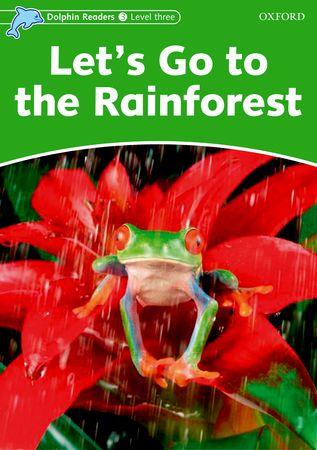 DOLPHIN READERS LEVEL 3: LET'S GO TO THE RAINFOREST | 9780194400640 | KENSHOLE, FIONA