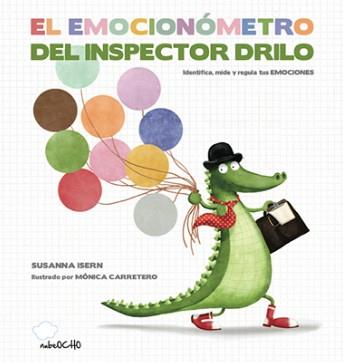 EL EMOCIONÓMETRO DEL INSPECTOR DRILO | 9788494444692 | SUSANNA ISERN/ MÓNICA CARRETERO