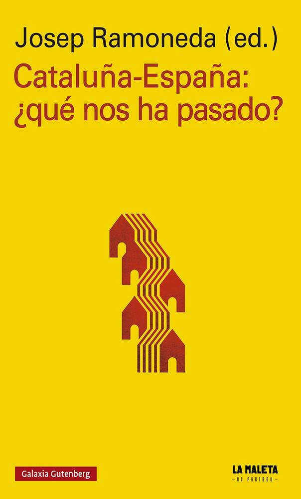 CATALUÑA-ESPAÑA: ¿QUÉ NOS HA PASADO? | 9788417747893 | RAMONEDA, JOSEP (ED.)