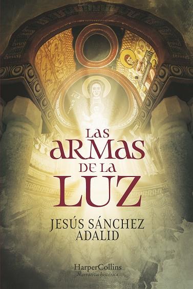 LAS ARMAS DE LA LUZ | 9788491394662 | SÁNCHEZ ADALID, JESÚS
