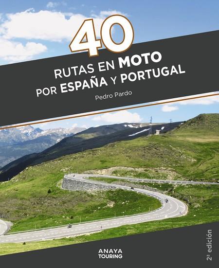 40 RUTAS EN MOTO POR ESPAÑA Y PORTUGAL | 9788491584711 | PARDO BLANCO, PEDRO