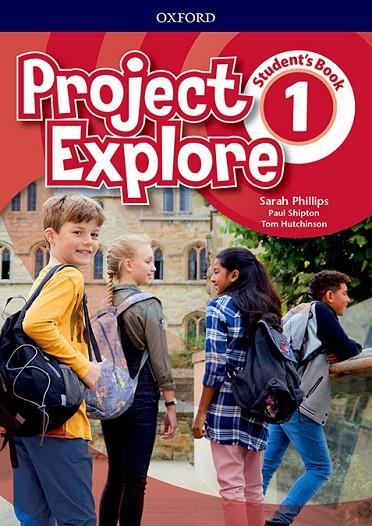 PROJECT EXPLORE 1. STUDENT'S BOOK | 9780194255707 | PHILLIPS, SARAH / SHIPTON, PAUL / HUTCHINSON, TOM